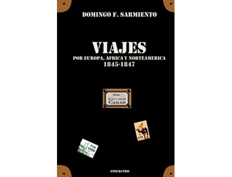 Livro Viajes Por Europa, Africa Y Norte América -1845/1847 De Domingo F Sarmiento (espanhol)