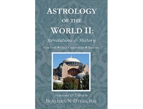 Livro Astrology of the World II Revolutions History de Benjamin N Dykes (Inglês)