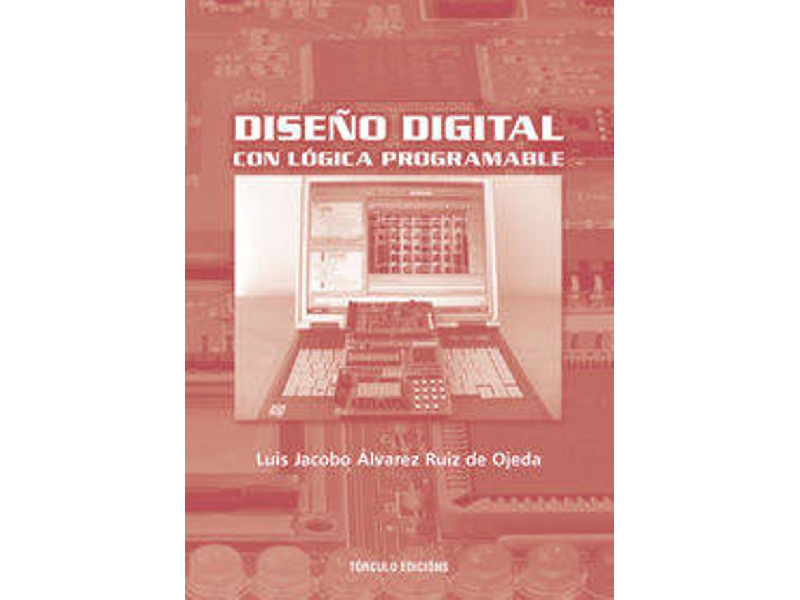 Livro Diseño Digital Con Lógica Programable de Luis Jacobo Alvarez Ruiz de Ojeda (Espanhol)
