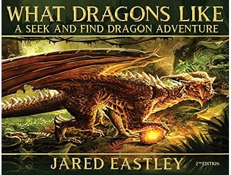 Livro What Dragons Like A Seek and Find Dragon Adventure de Jared Eastley (Inglês)