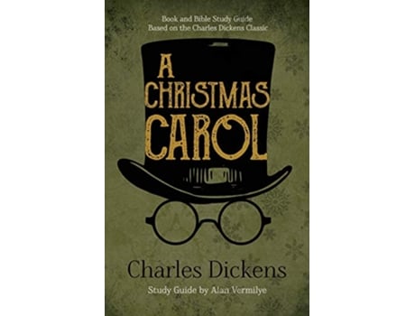 Livro A Christmas Carol Book and Bible Study Guide Based on the Charles Dickens Classic A Christmas Carol de Charles Dickens Alan Vermilye (Inglês)
