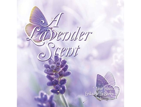Livro A Lavender Scent De Amir Islam E Erika De La Barra (inglês)