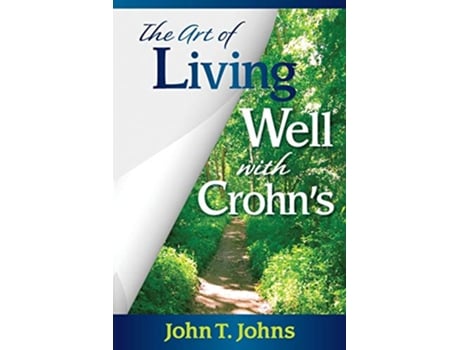 Livro The Art of Living Well with Crohns de John T Johns (Inglês)