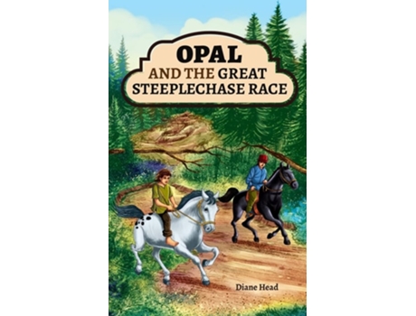 Livro Opal And The Great Steeplechase Race De Diane Head (inglês)