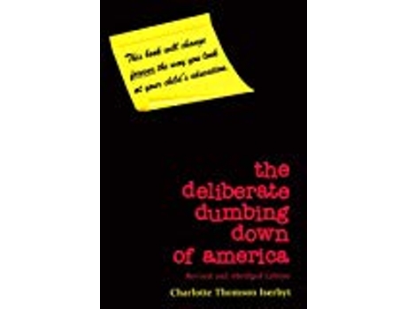 Livro The Deliberate Dumbing Down of America Revised and Abridged Edition by Charlotte Thomson Iserbyt 20110503 de Charlotte Thomson Iserbyt (Inglês)