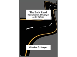 Livro Bath Road de Charles G Harper (Inglês)