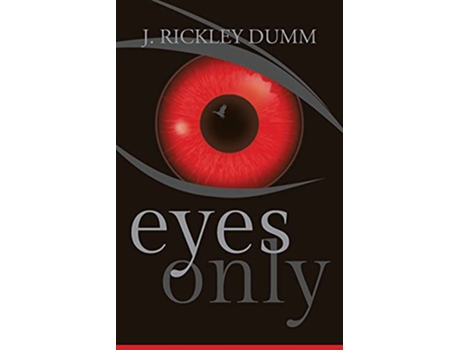 Livro Eyes Only de J Rickley Dumm (Inglês)