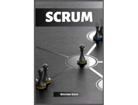 Livro SCRUM Mastering Agile Project Management for Exceptional Results de Whitney Soto (Inglês)