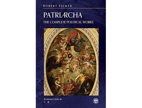 Livro Patriarcha The Complete Political Works Imperium Press de Robert Filmer (Inglês)