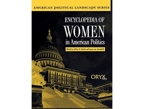 Livro Encyclopedia of Women in American Politics de Laura Van Assendelft (Inglês - Capa Dura)