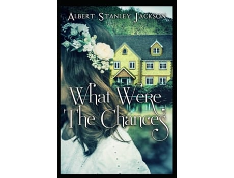 Livro What Were The Chances? de Albert Stanley Jackson (Inglês)