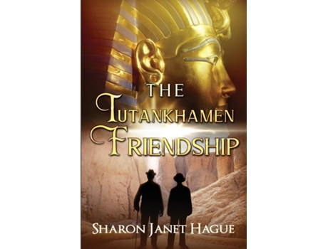 Livro The Tutankhamen Friendship Ancient Egypt Fiction de Sharon Janet Hague (Inglês)