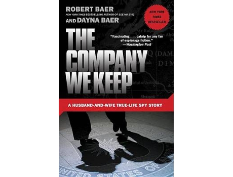 Livro the company we keep de robert baer,dayna baer (inglês)