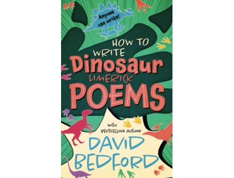 Livro How To Write Dinosaur Limerick Poems Anyone Can Write De David Bedford (inglês)
