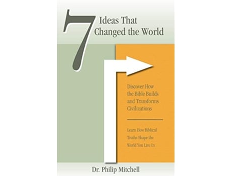 Livro 7 Ideas That Changed The World Discover how the bible builds and transforms civilizations de Phil Mitchell (Inglês)