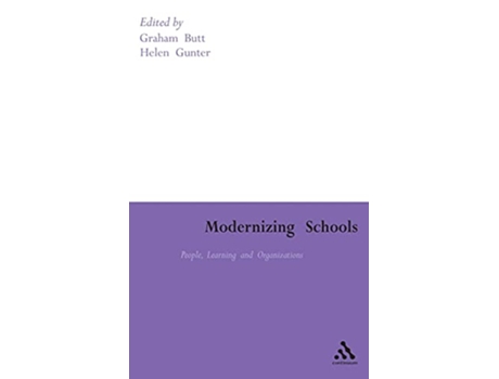 Livro Modernizing Schools People Learning and Organizations Continuum Studies in Education Hardcover de Graham Butt Helen M Gunter (Inglês)