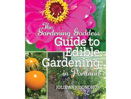 Livro The Gardening Goddess Guide to Edible Gardening in Portland Jolie Ann Donohue (Inglês)