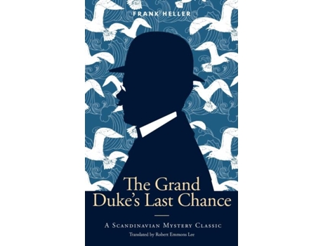 Livro The Grand Dukes Last Chance A Scandinavian Mystery Classic De Frank Heller (inglês)