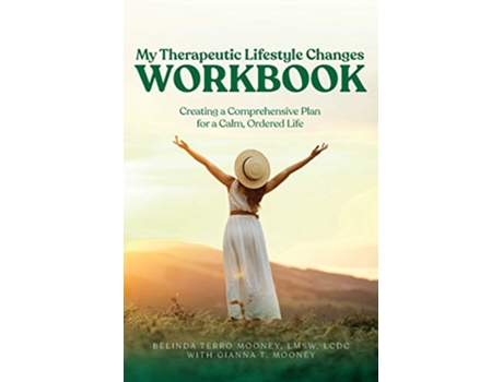 Livro My Therapeutic Lifestyle Changes Workbook Creating a Comprehensive Plan for a Calm Ordered Life de Belinda Terro Mooney (Inglês)