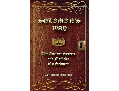 Livro Solomons Way The Ancient Secrets and Methods of a Seducer de Christopher Solomon (Inglês)