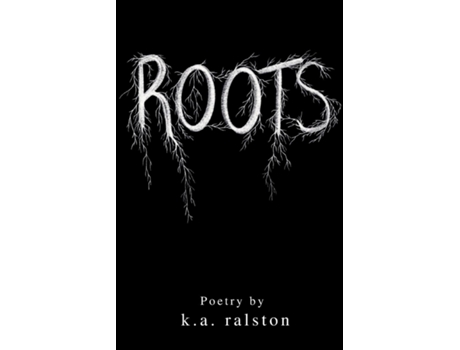 Livro Roots Poetry de KA Ralston (Inglês)