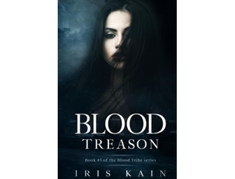 Livro Blood Treason Book 3 of the Blood Tribe Trilogy de Iris Kain (Inglês)