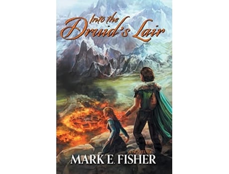 Livro Into The Druids Lair Second In The Scepter and Tower Trilogy de Mark E Fisher (Inglês)