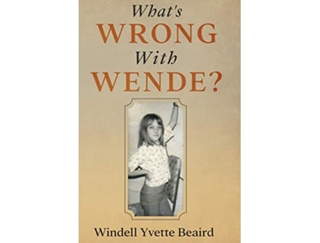 Livro Whats Wrong With Wende de Windell Yvette Beaird (Inglês)
