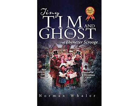 Livro Tiny Tim and The Ghost of Ebenezer Scrooge The sequel to A Christmas Carol de Norman Whaler (Inglês - Capa Dura)