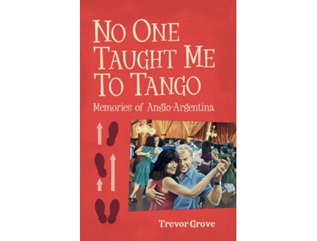 Livro No One Taught Me To Tango De Trevor Grove (inglês - Capa Dura)