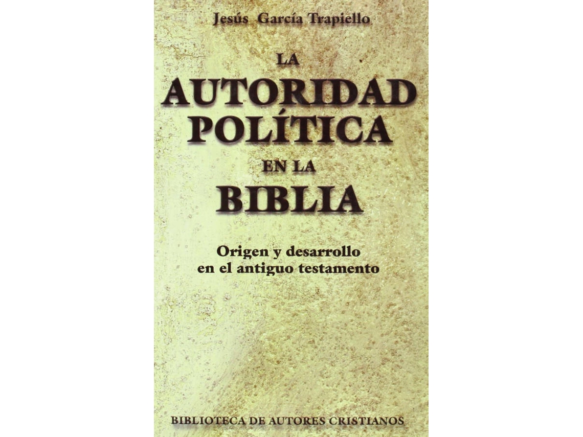 Livro La Autoridad Política En La Biblia.Origen Y Desarrollo En El Antiguo Testamento de Jesús García Trapiello (Espanhol)