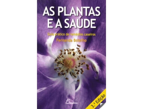 Livro Plantas E A Saude Guia Pratico De Remedios Caseiros de Fernanda Botelho (Português)