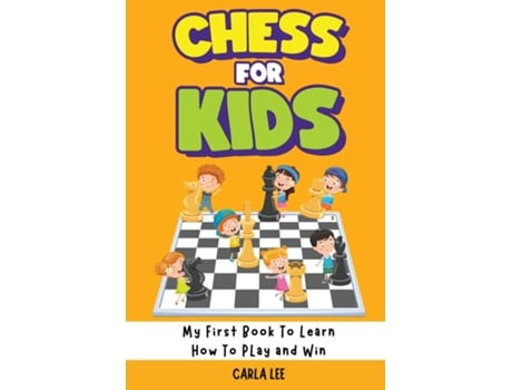 Livro Chess for Kids de Carla Lee (Inglês)