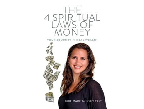Livro The 4 Spiritual Laws of Money Your Journey to Real Wealth de Julie Murphy (Inglês)