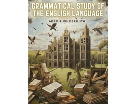 Livro Grammatical Study of The English Language de Adam J Wildermuth (Inglês)