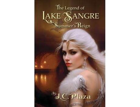 Livro The Legend of Lake Sangre Summers Reign de JC Plaza (Inglês)