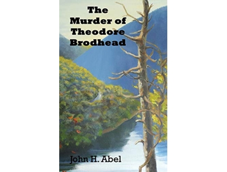 Livro The Murder of Theodore Brodhead de John H Abel (Inglês)