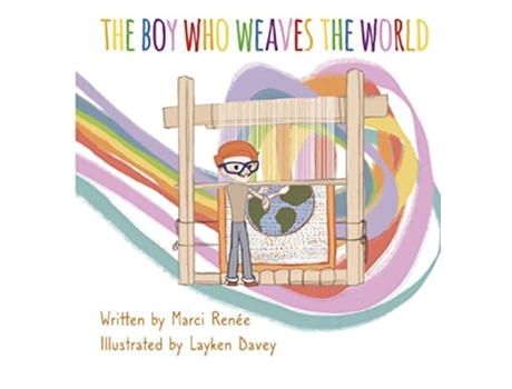 Livro The Boy Who Weaves the World de Marci Renée (Inglês)