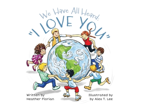 Livro We Have All Heard I Love You de Heather L Florian (Inglês)