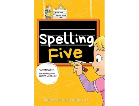 Livro Spelling Five An Interactive Vocabulary and Spelling Workbook for 9-Year-Olds de Bukky Ekine-Ogunlana (Inglês)