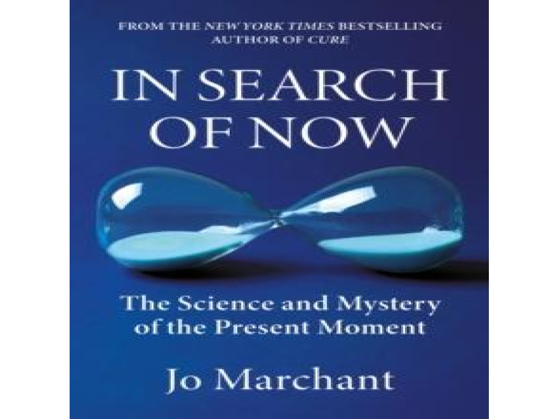 Livro In Search of Now The Science and Mystery of the Present Moment de Jo Marchant (Inglês)