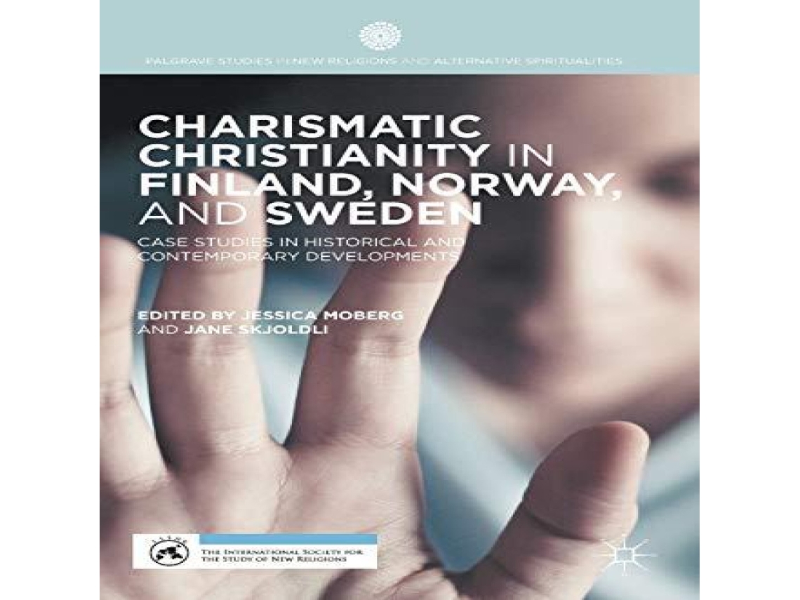 Livro Charismatic Christianity in Finland Norway and Sweden Case Studies in Historical and Contemporary Developments de Springer Nature BV (Inglês)