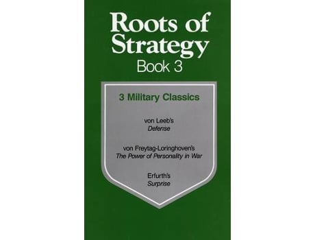 Livro roots of strategy: book 3 de wilhelm von leeb,hugo von freytag-loringhoven,waldemar erfurth (inglês)
