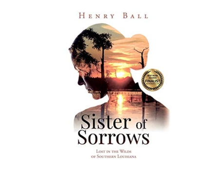 Livro Sister of Sorrows Lost in the Wilds of Southern Louisiana de Henry Ball (Inglês)