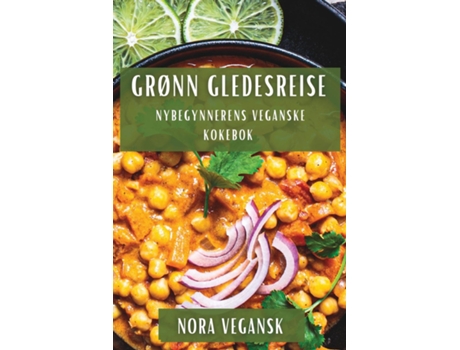 Livro Grønn Gledesreise Nybegynnerens Veganske Kokebok de Nora Vegansk (Inglês)