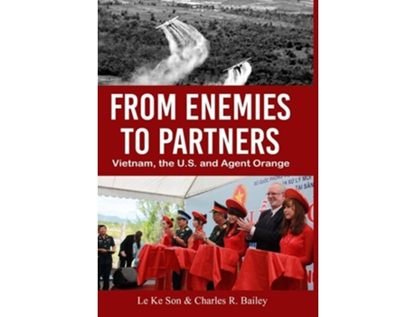 Livro From Enemies To Partners Vietnam, The U.s. And Agent Orange De Le Ke Son E Charles R Bailey (inglês - Capa Dura)