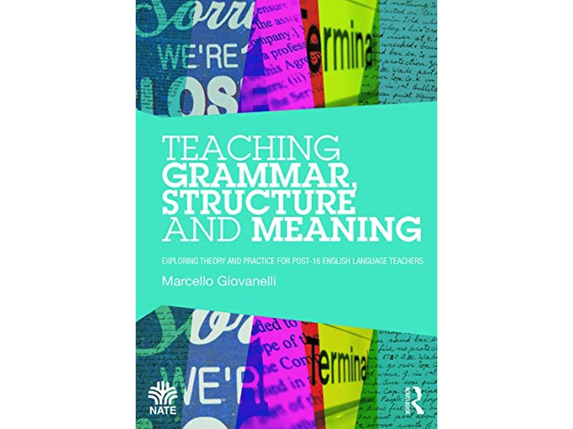 Livro Teaching Grammar, Structure and Meaning de Marcello Giovanelli (Inglês)