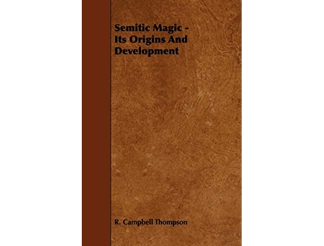 Livro Semitic Magic Its Origins and Development de R Campbell Thompson (Inglês)