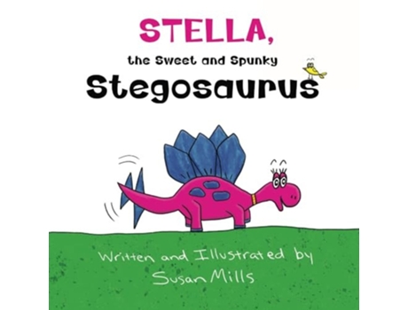 Livro Stella, the Sweet and Spunky Stegosaurus A Heartwarming Tale of a Dinosaur with Autism Finding a Forever Friend de Susan Mills (Inglês)