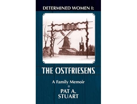 Livro Determined Women The Ostfriesens De Pat A Stuart (inglês)
